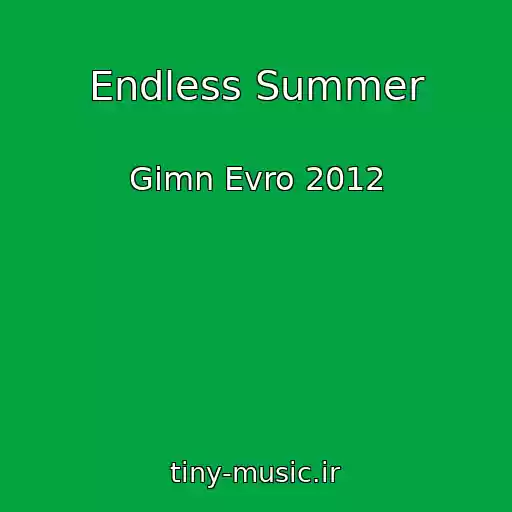 کاور آهنگ Endless Summer از Gimn Evro 2012