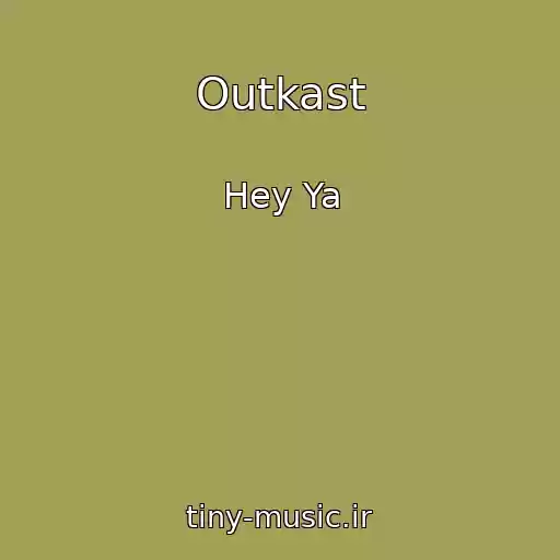 کاور آهنگ Outkast از Hey Ya
