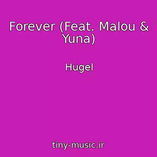 کاور آهنگ Forever (Feat. Malou & Yuna) از Hugel