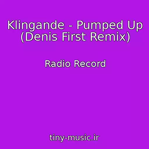 کاور آهنگ Klingande - Pumped Up (Denis First Remix) از Radio Record