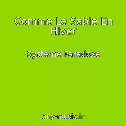 کاور آهنگ Comme Le Sable En Hiver از Systeme Paradoxe