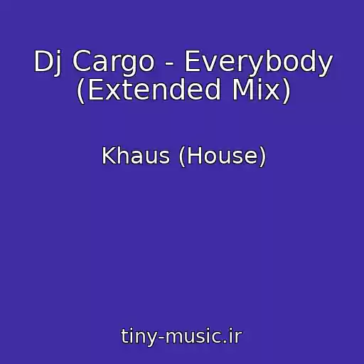 کاور آهنگ Dj Cargo - Everybody (Extended Mix) از Khaus (House)