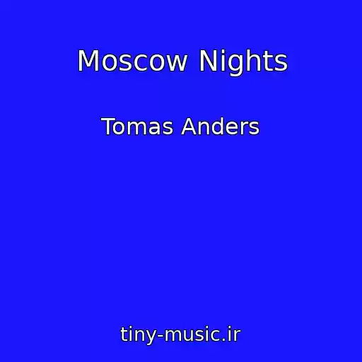کاور آهنگ Moscow Nights از Tomas Anders
