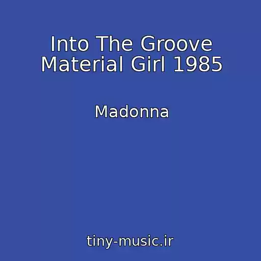 کاور آهنگ Into The Groove Material Girl 1985 از Madonna