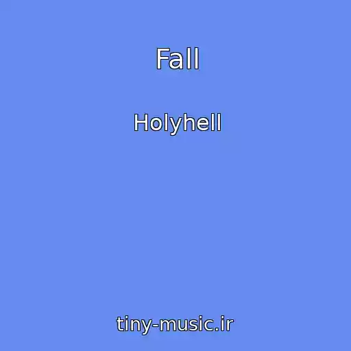 کاور آهنگ Fall از Holyhell