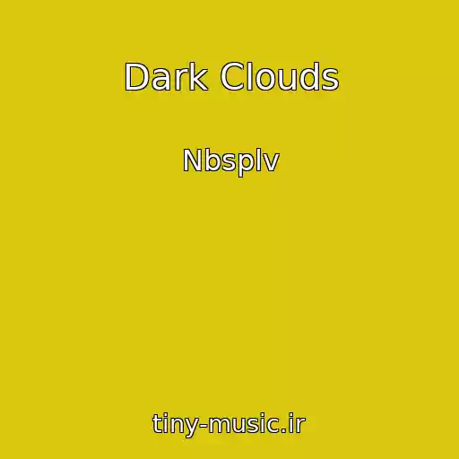کاور آهنگ Dark Clouds از Nbsplv