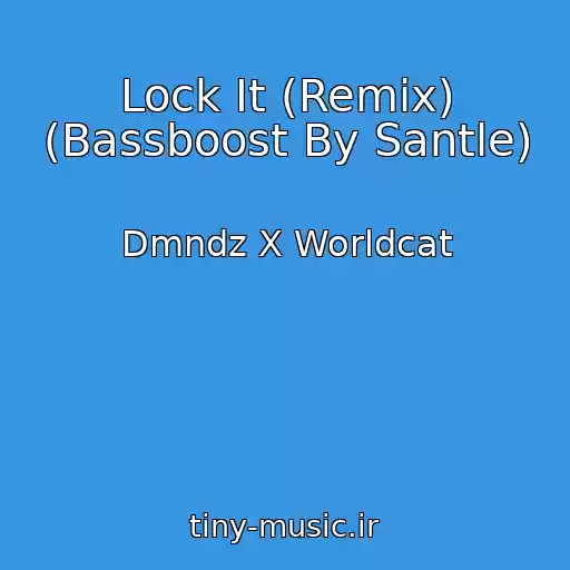 کاور آهنگ Lock It (Remix) (Bassboost By Santle) از Dmndz X Worldcat