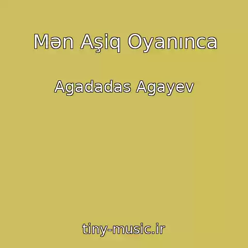 کاور آهنگ Mən Aşiq Oyanınca از Agadadas Agayev
