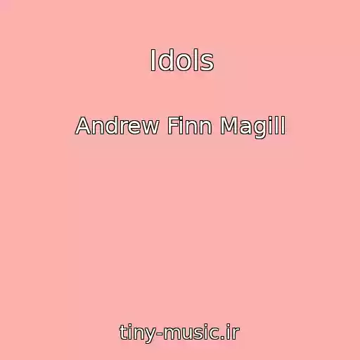 کاور آهنگ Idols از Andrew Finn Magill