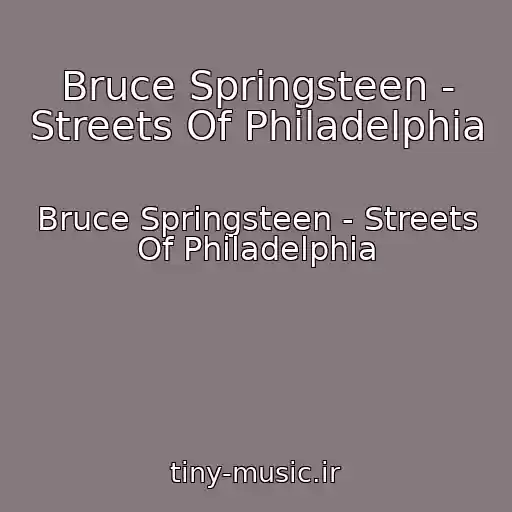 کاور آهنگ Bruce Springsteen - Streets Of Philadelphia از Bruce Springsteen - Streets Of Philadelphia