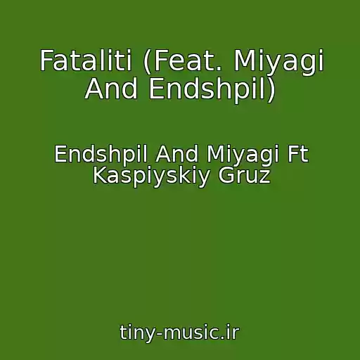 کاور آهنگ Fataliti (Feat. Miyagi And Endshpil) از Endshpil And Miyagi Ft Kaspiyskiy Gruz