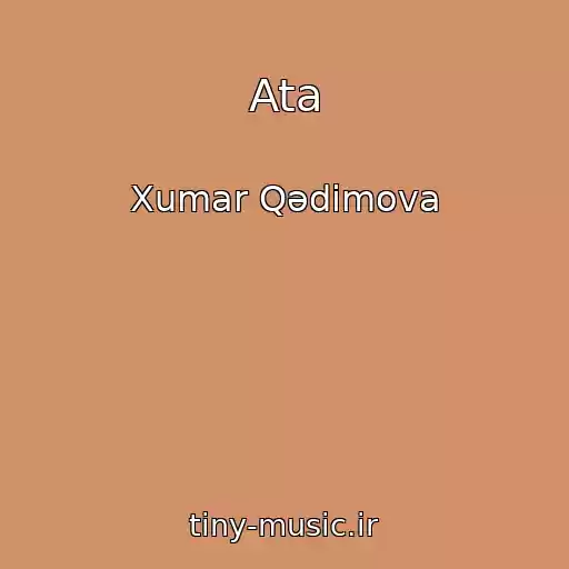 کاور آهنگ Ata از Xumar Qədimova