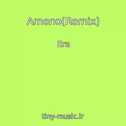 کاور آهنگ Ameno(Remix) از Era