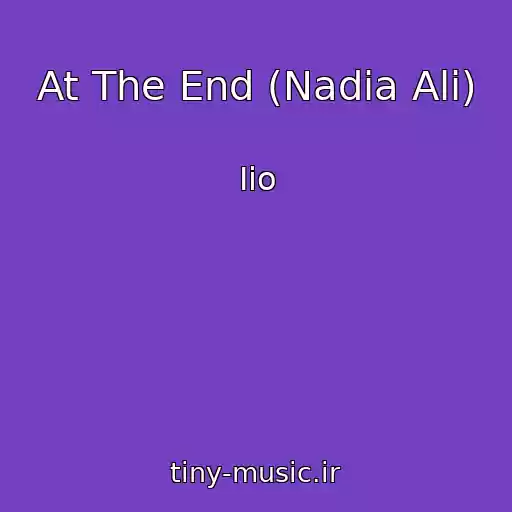 کاور آهنگ At The End (Nadia Ali) از Iio
