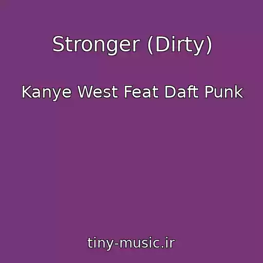 کاور آهنگ Stronger (Dirty) از Kanye West Feat Daft Punk