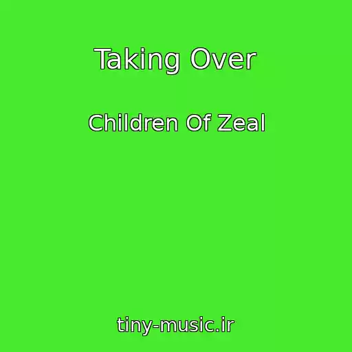 کاور آهنگ Taking Over از Children Of Zeal