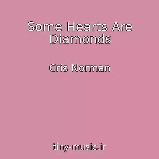 کاور آهنگ Some Hearts Are Diamonds از Cris Norman