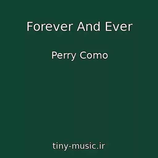 کاور آهنگ Forever And Ever از Perry Como