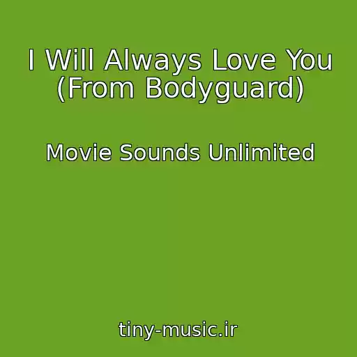 کاور آهنگ I Will Always Love You (From Bodyguard) از Movie Sounds Unlimited