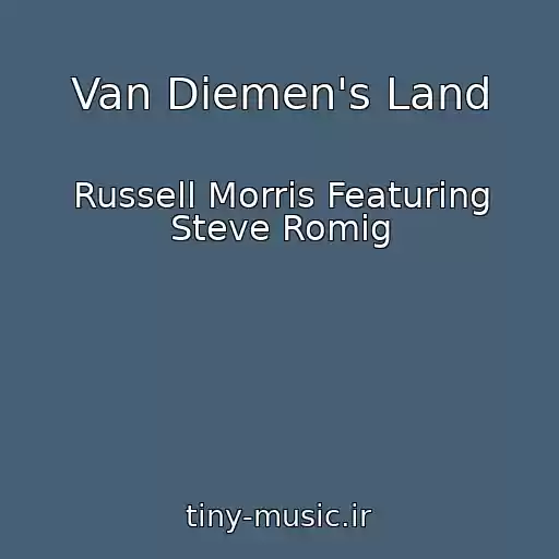 کاور آهنگ Van Diemen's Land از Russell Morris Featuring Steve Romig