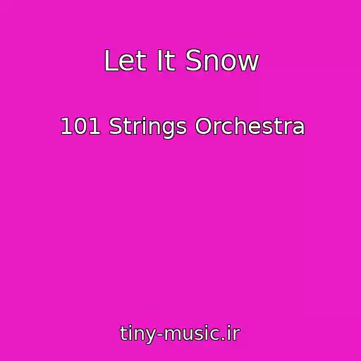 کاور آهنگ Let It Snow از 101 Strings Orchestra