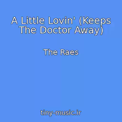 کاور آهنگ A Little Lovin' (Keeps The Doctor Away) از The Raes