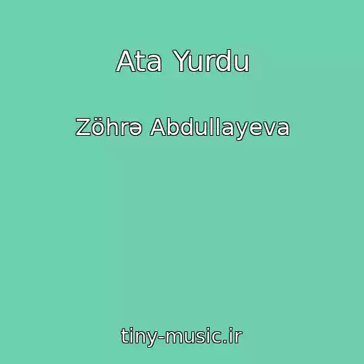 کاور آهنگ Ata Yurdu از Zöhrə Abdullayeva