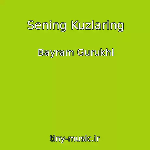 کاور آهنگ Sening Kuzlaring از Bayram Gurukhi