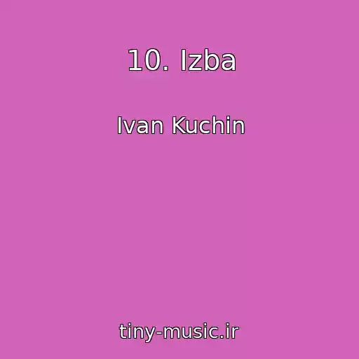 کاور آهنگ 10. Izba از Ivan Kuchin