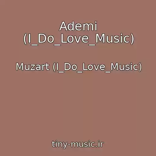 کاور آهنگ Ademі (I_Do_Love_Music) از Muzart (I_Do_Love_Music)