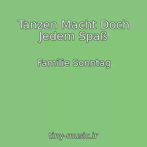 کاور آهنگ Tanzen Macht Doch Jedem Spaß از Familie Sonntag