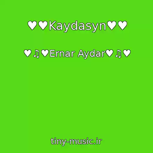 کاور آهنگ ♥♥Kaydasyn♥♥ از ♥♫♥Ernar Aydar♥♫♥