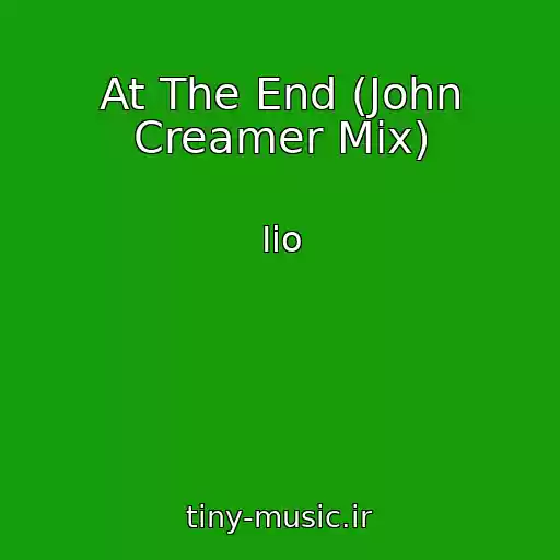 کاور آهنگ At The End (John Creamer Mix) از Iio