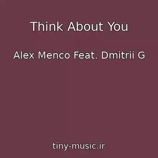 کاور آهنگ Think About You از Alex Menco Feat. Dmitrii G