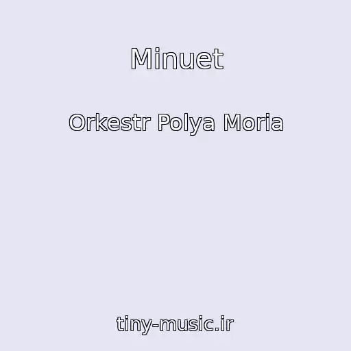 کاور آهنگ Minuet از Orkestr Polya Moria