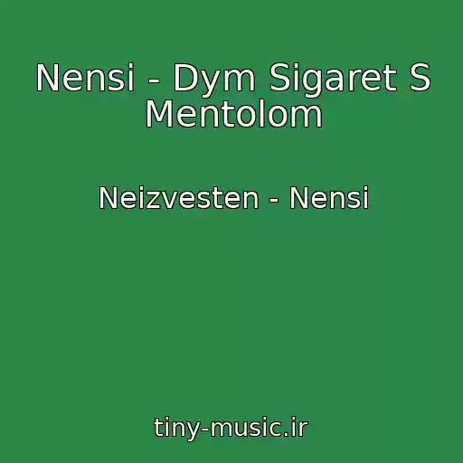 کاور آهنگ Nensi - Dym Sigaret S Mentolom از Neizvesten - Nensi