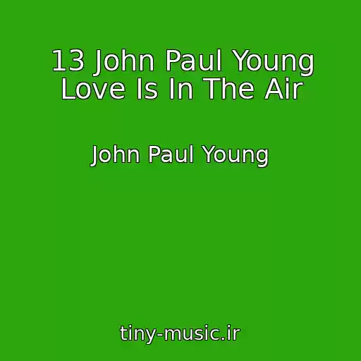 کاور آهنگ 13 John Paul Young Love Is In The Air از John Paul Young