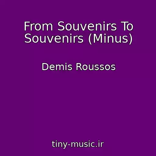 کاور آهنگ From Souvenirs To Souvenirs (Minus) از Demis Roussos