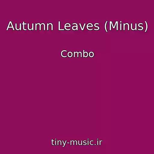 کاور آهنگ Autumn Leaves (Minus) از Combo