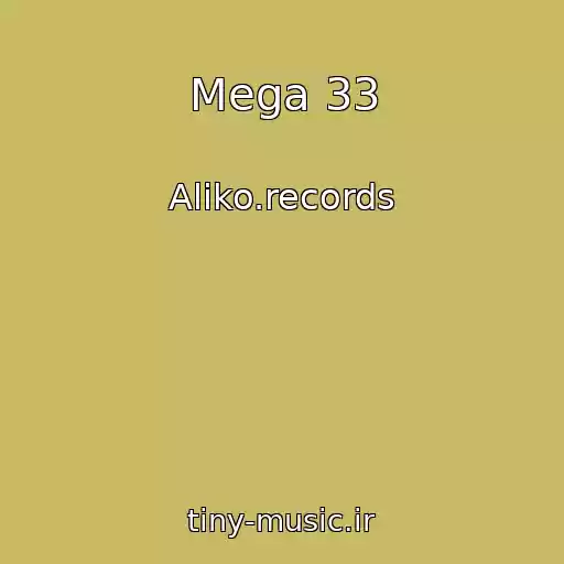کاور آهنگ Mega 33 از Aliko.records