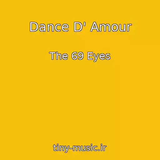 کاور آهنگ Dance D' Amour از The 69 Eyes