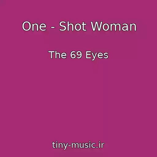 کاور آهنگ One - Shot Woman از The 69 Eyes