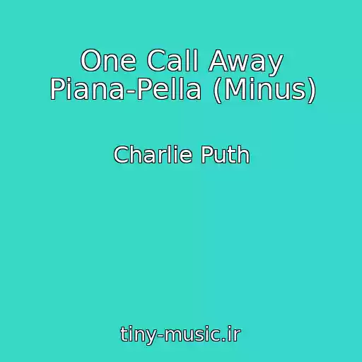 کاور آهنگ One Call Away Piana-Pella (Minus) از Charlie Puth