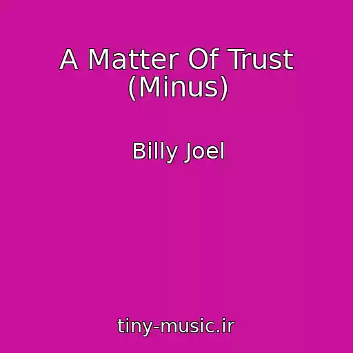 کاور آهنگ A Matter Of Trust (Minus) از Billy Joel