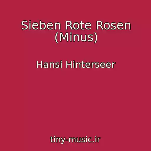 کاور آهنگ Sieben Rote Rosen (Minus) از Hansi Hinterseer