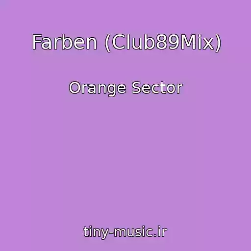 کاور آهنگ Farben (Club89Mix) از Orange Sector