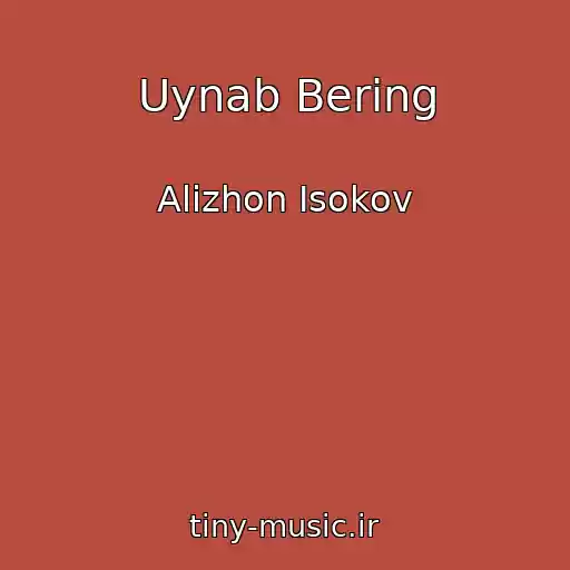 کاور آهنگ Uynab Bering از Alizhon Isokov