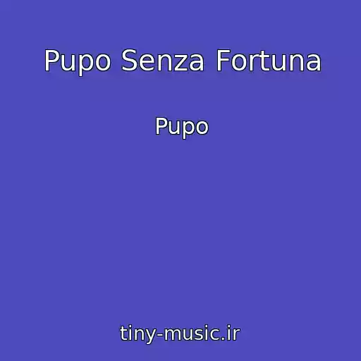 کاور آهنگ Pupo Senza Fortuna از Pupo
