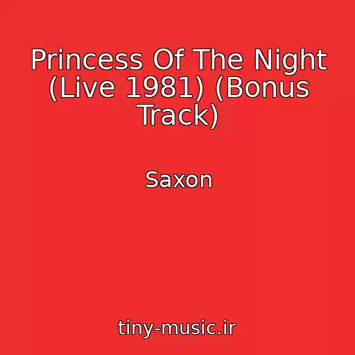 کاور آهنگ Princess Of The Night (Live 1981) (Bonus Track) از Saxon