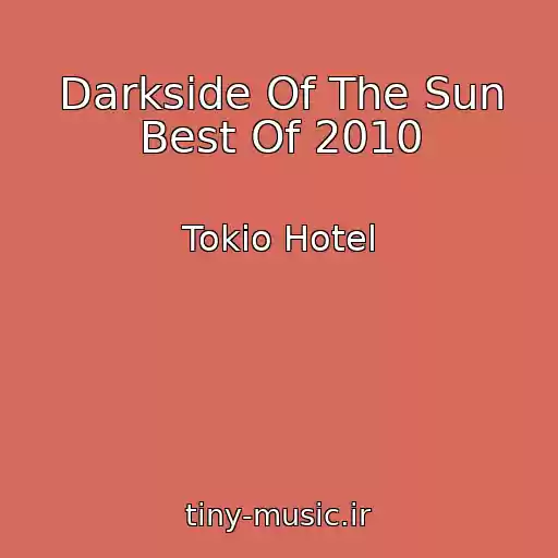 کاور آهنگ Darkside Of The Sun Best Of 2010 از Tokio Hotel